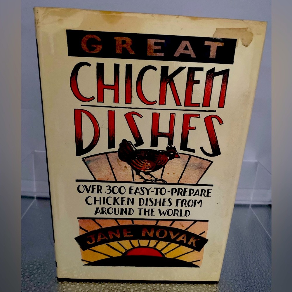 “Great Chicken Dishes” Cookbook by Jane Novak. - 1989